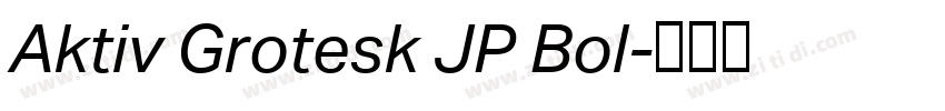 Aktiv Grotesk JP Bol字体转换